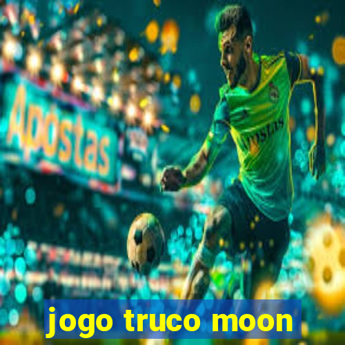 jogo truco moon